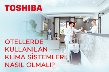 Otellerde Kullanılan Klima Sistemleri Nasıl Olmalı?